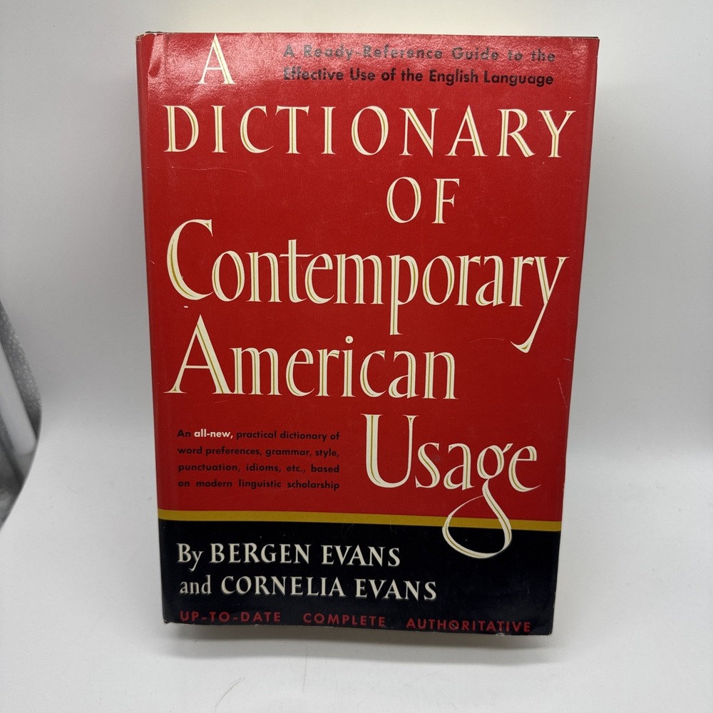 A dictionary of contemporary American usage, by Bergen Evans and Cornelia Ev...